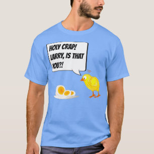 Camiseta El sagrado Larry del Crap es que tú eres gracioso
