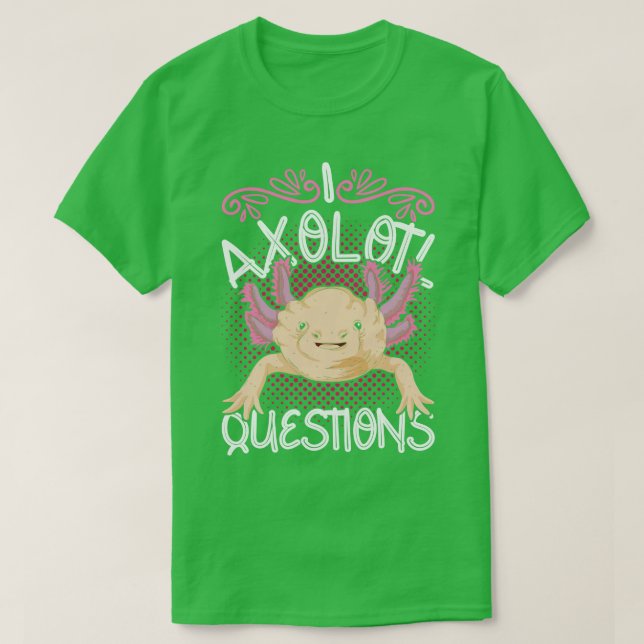 Camiseta El salamandra mexicano I Axolotl cuestiona Axolotl (Diseño del anverso)