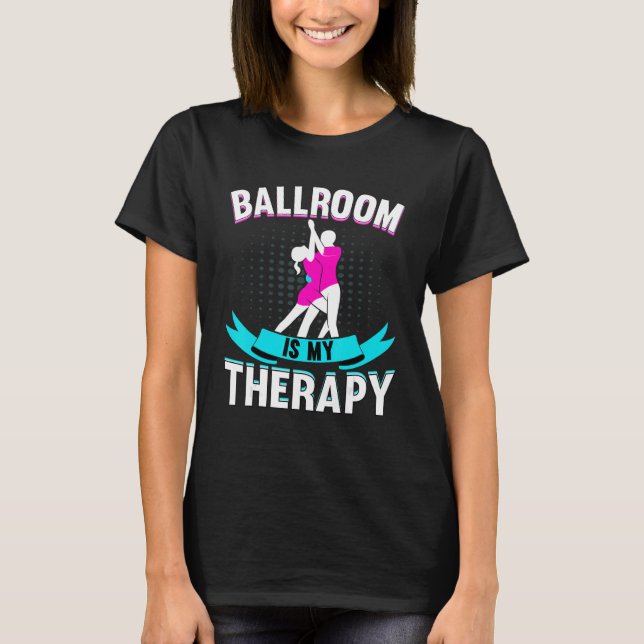 Camiseta El salón de baile es mi bailarina de baile termal (Anverso)