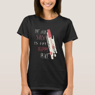 Camiseta El Salón Nail Es Mi Feliz Lugar Nail Tech