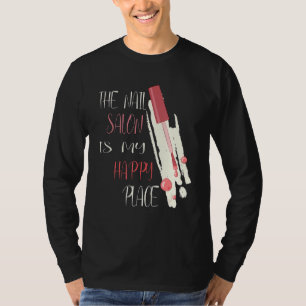 Camiseta El Salón Nail Es Mi Feliz Lugar Nail Tech