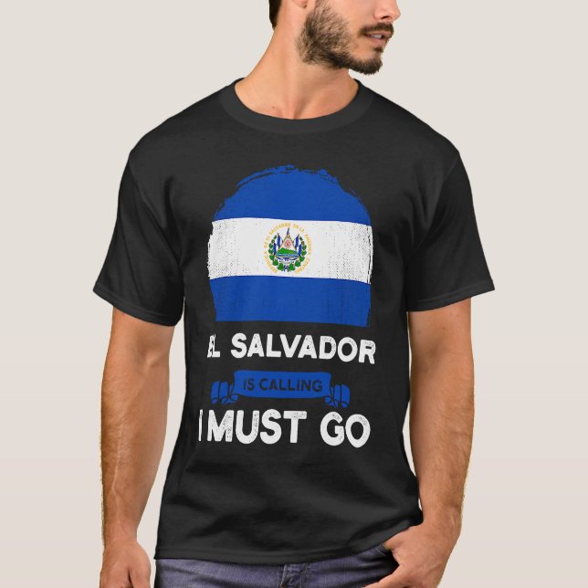 Camiseta El Salvador Is Calling I Must Go Salvadorans Herit (Anverso)
