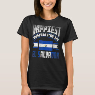 Camiseta El Salvador Salvadoreño Más Feliz Cuando Estoy En