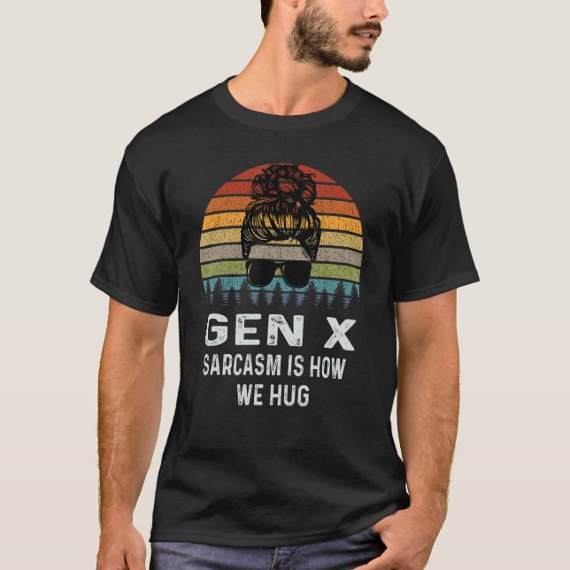 Camiseta El Sarcasmo De Gen X Es Como Abrazamos El Sarcásti (Anverso)