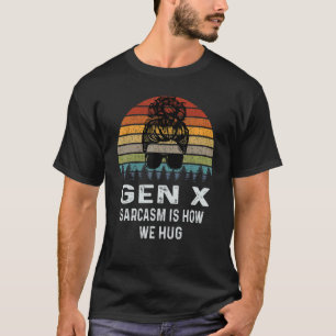 Camiseta El sarcasmo de la Generación X es cómo abrazamos l
