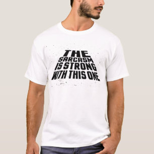 Camiseta El Sarcasmo Es Fuerte Con Este
