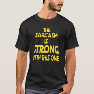 Camiseta El Sarcasmo Es Fuerte Con Este - Cita Graciosa