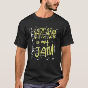 Camiseta El Sarcasmo Es Mi Jam Music Sarcastic Sayings
