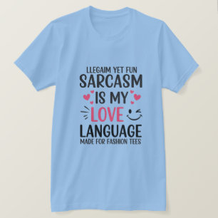 Camiseta El sarcasmo es mi lenguaje de amor - Cuta y Gracio