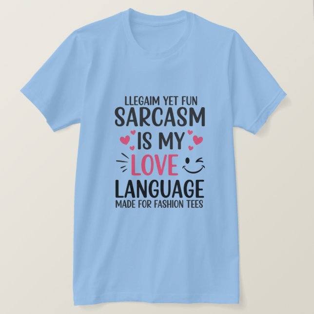 Camiseta El sarcasmo es mi lenguaje de amor - Cuta y Gracio (Anverso del diseño)