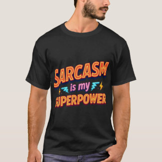 Camiseta El sarcasmo es mi superpoder Cita regalo amigo