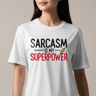 Camiseta El sarcasmo es mi superpotencia