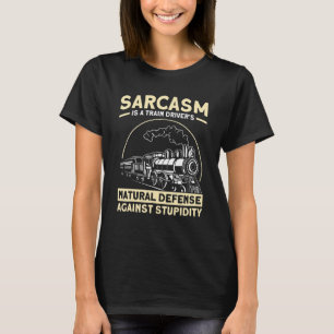Camiseta El sarcasmo es un tren que conduce un tren para la