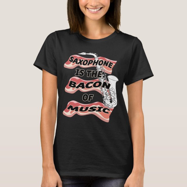 Camiseta El saxofón es el tocino de la música (Anverso)