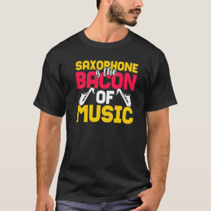Camiseta El Saxofón Es La Bacon De La Música