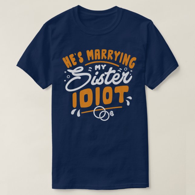 Camiseta Él se casa con mi hermana Compromiso Despedida de  (Diseño del anverso)
