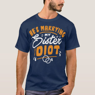 Camiseta Él se casa con mi hermana Compromiso Despedida de