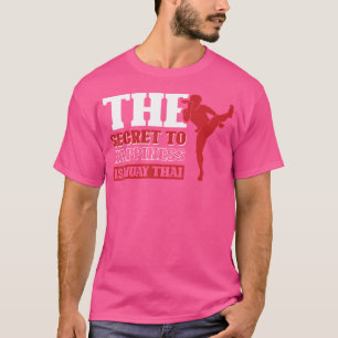 Camiseta El Secreto De La Felicidad Es Muay Thai.