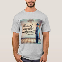 Camiseta El Secreto De Ser Conseguido Por Mark Twain