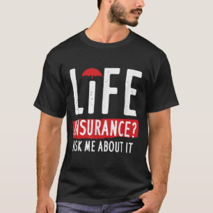 Camiseta El seguro de vida me pregunta