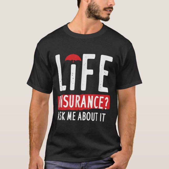 Camiseta El seguro de vida me pregunta  (Anverso)