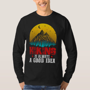 Camiseta El Senderismo Es Siempre Una Buena Idea Para Hacer