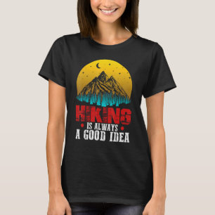 Camiseta El Senderismo Es Siempre Una Buena Idea Para Hacer