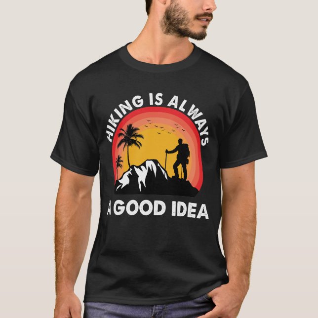 Camiseta El Senderismo Es Siempre Una Buena Idea Para Hacer (Anverso)