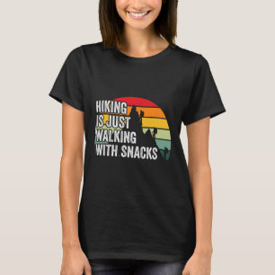 Camiseta El senderismo es solo caminar con snacks Amante de