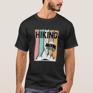 Camiseta El Senderismo Es Una Buena Idea Para Caminar Por V