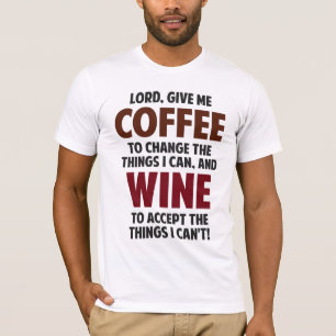 Camiseta El señor, me da el café y el vino