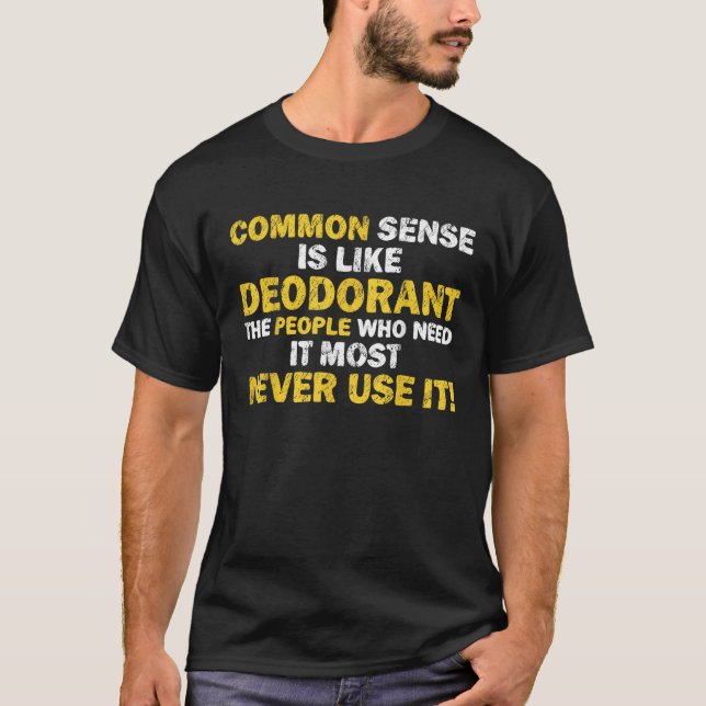 Camiseta El Sentido Común Es Como El Deodorante Que Lo Nece (Anverso)