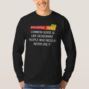 Camiseta El Sentido Común Es Como La Gente Que Lo Necesita