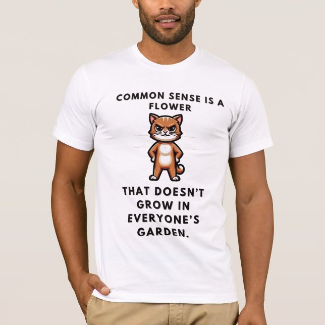 Camiseta El sentido común es una flor que no crece nunca (Anverso)