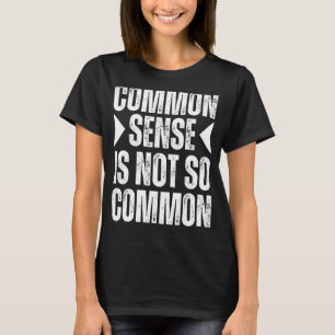 Camiseta El Sentido Común No Es Una Práctica Tan Común Sens