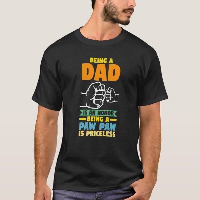 Camiseta El Ser Un Padre Es Un Honor Ser Un Gran Paw Paw (Anverso)