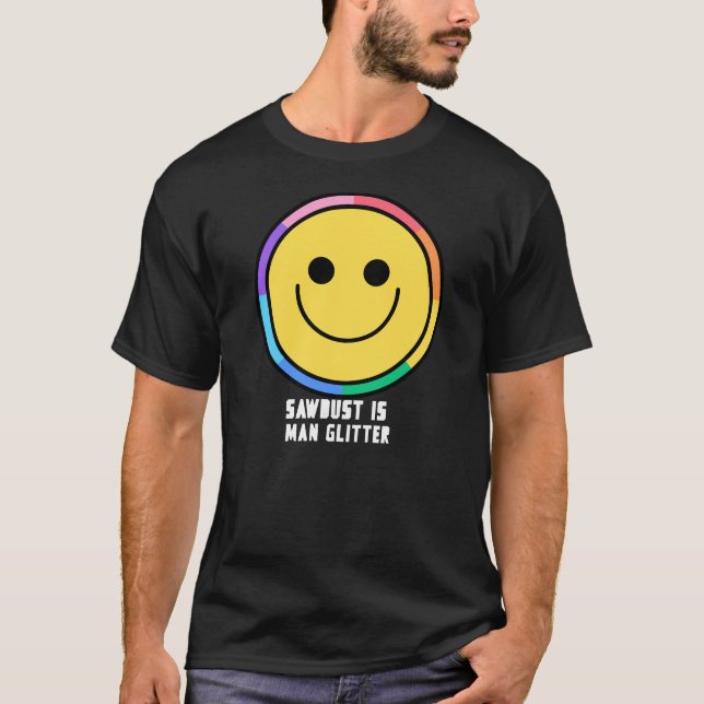 Camiseta El serrín es mi Purpurina fabricante de gabinete (Anverso)