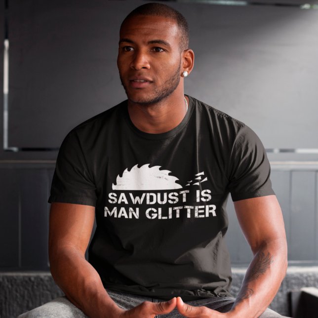 Camiseta El serrín es un Purpurina del hombre. (Subido por el creador)