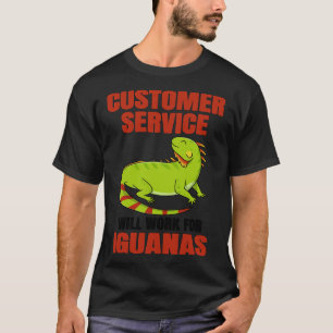Camiseta El Servicio Al Cliente Trabajará Para Iguanas