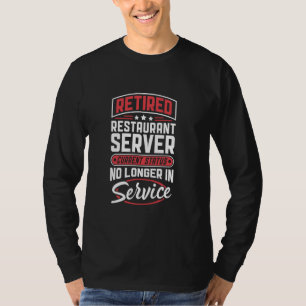 Camiseta El Servidor De Restaurantes Retirado Ya No Está En