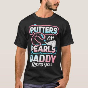 Camiseta El sexo de las putters o las perlas revela a papá 