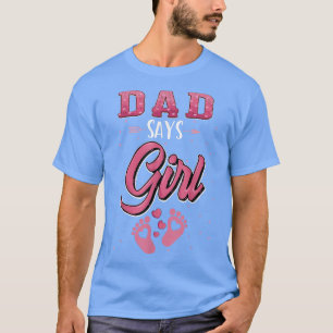 Camiseta El sexo revela que papá dice que el bebé Chica est