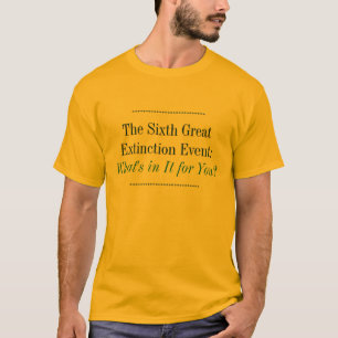Camiseta El sexto gran acontecimiento de extinción: Para