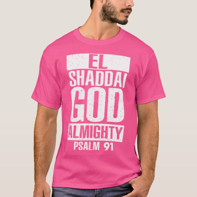 Camiseta El Shaddai Dios Todopoderoso Salmo 91 Jesús Cristi (Anverso)
