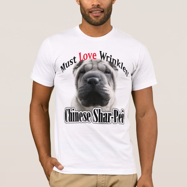 Camiseta El Shar-Pei Chino Debe Amar Las Arrugas (Anverso)
