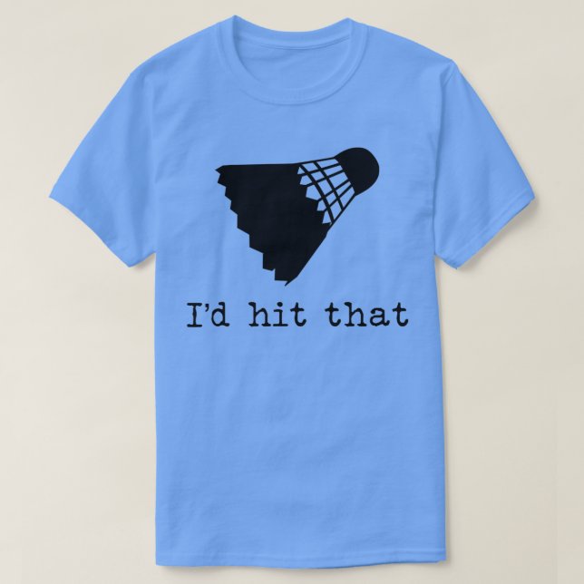 Camiseta El Shuttlecock Ix27d golpeó ese 1 (Diseño del anverso)