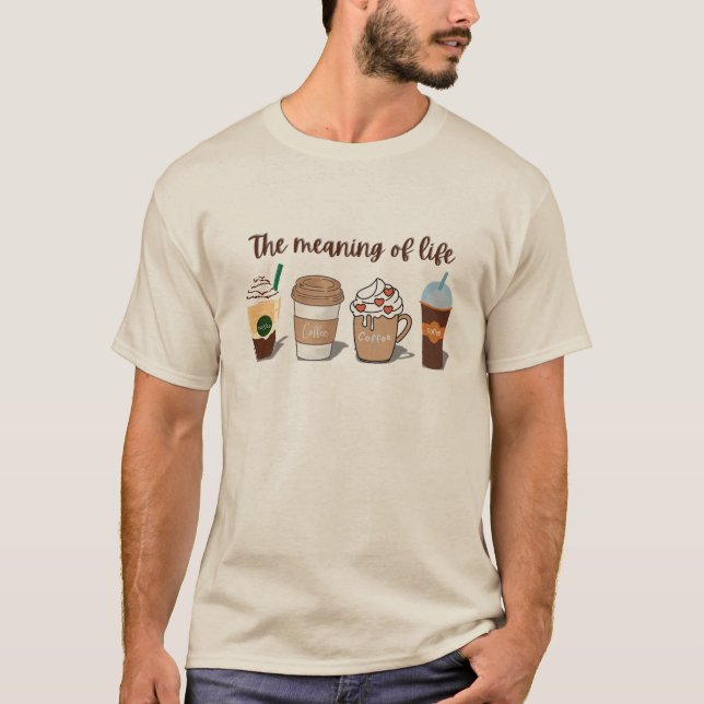 Camiseta El significado del diseño del café de la vida (Anverso)