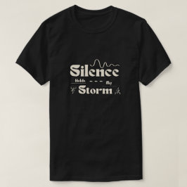 Camiseta El Silencio Contiene Mi Tormenta