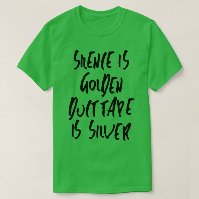 Camiseta El silencio es cinta de ducto dorado es plata (Diseño del anverso)