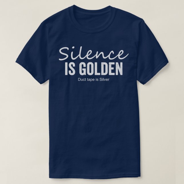 Camiseta El silencio es cinta de ducto dorado es plateado (Diseño del anverso)